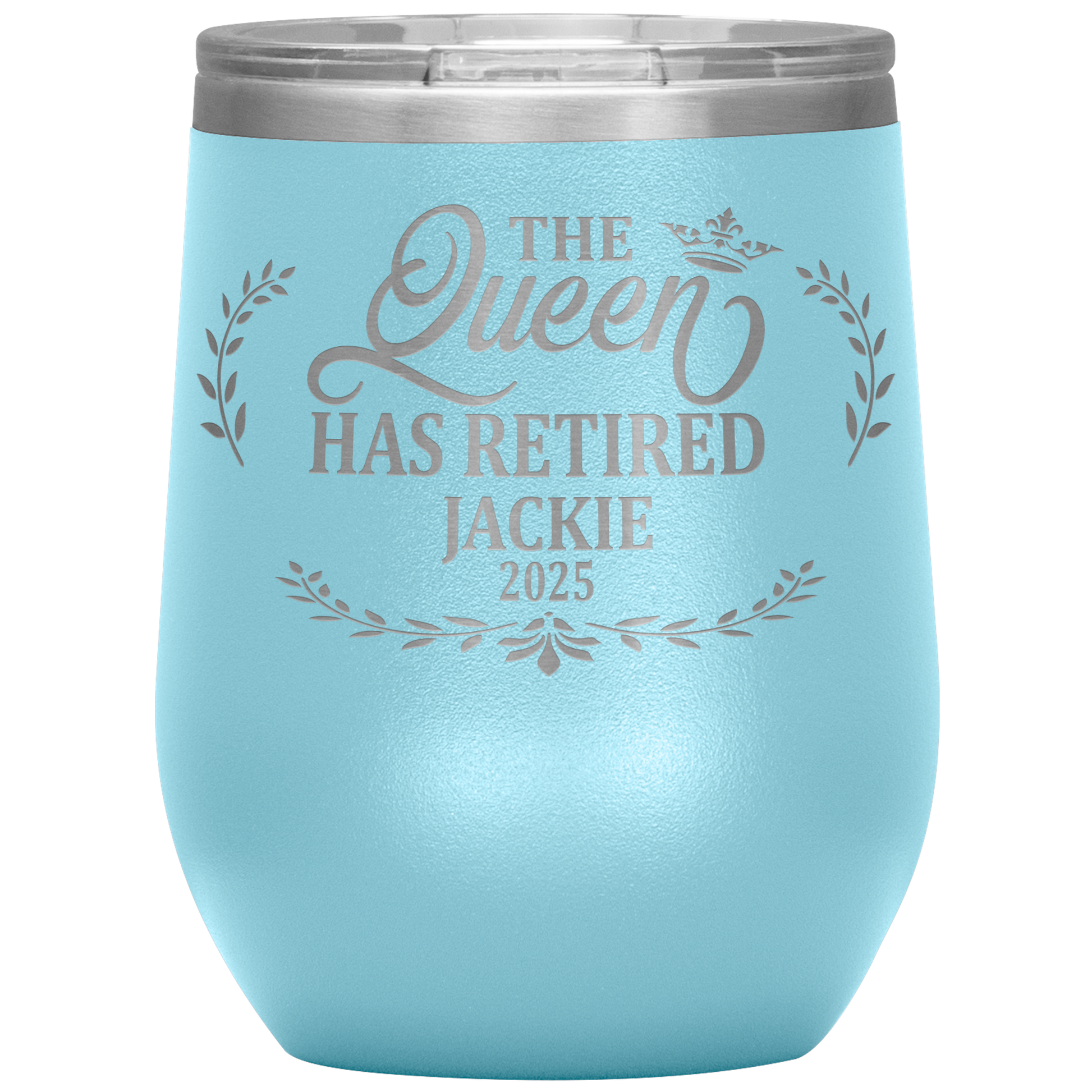 Jackie_Queen_has_retired_2025_12oz_Wine_Tumbler_LtBlue_Mockup.png