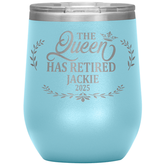 Jackie_Queen_has_retired_2025_12oz_Wine_Tumbler_LtBlue_Mockup.png