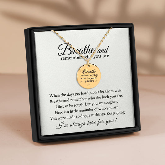 Breathe and remember who the f you are personalized necklace